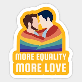More equality More love Sticker